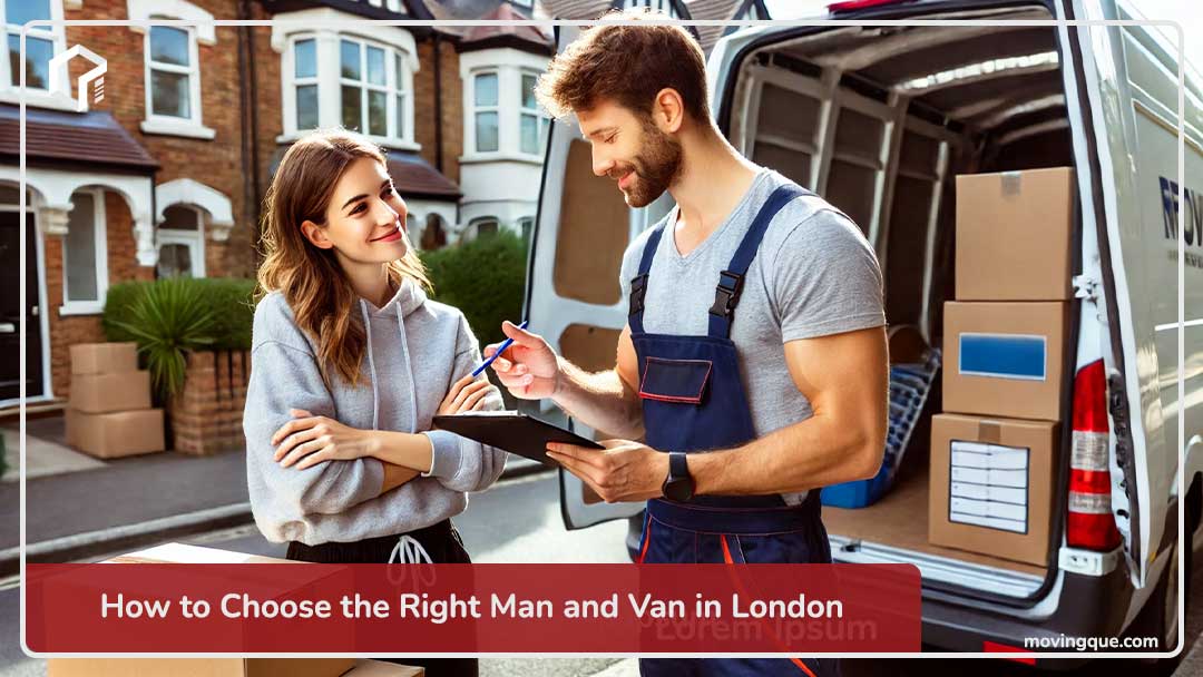 How to Choose the Right Man and Van in London