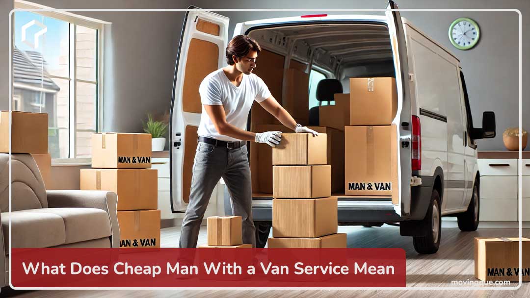 What Does Cheap Man With a Van Service Mean?