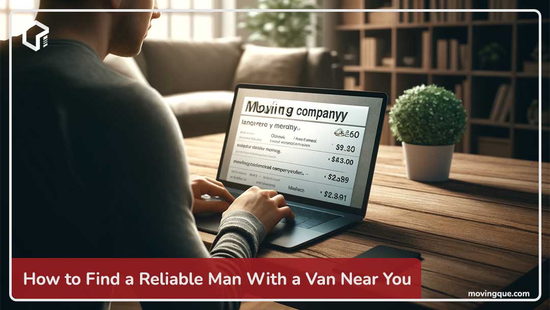 How to Find a Reliable Man With a Van Near You