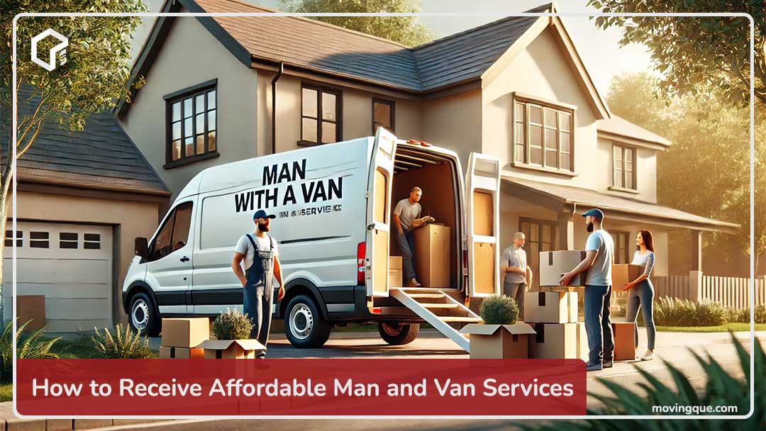 How to Receive Affordable Man and Van Services